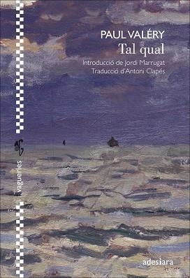TAL QUAL | 9788416948529 | VALÉRY, PAUL | Llibreria Aqualata | Comprar libros en catalán y castellano online | Comprar libros Igualada