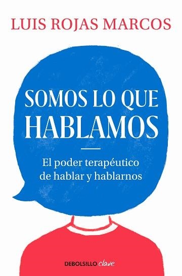 SOMOS LO QUE HABLAMOS | 9788466350914 | ROJAS MARCOS, LUIS | Llibreria Aqualata | Comprar libros en catalán y castellano online | Comprar libros Igualada