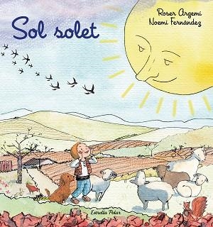 SOL SOLET | 9788418135279 | ARGEMÍ, ROSER / FERNÀNDEZ SELVA, NOEMÍ | Llibreria Aqualata | Comprar libros en catalán y castellano online | Comprar libros Igualada