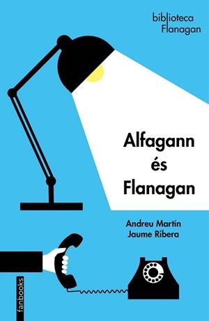 ALFAGANN ÉS FLANAGAN | 9788418327049 | MARTÍN, ANDREU / RIBERA, JAUME | Llibreria Aqualata | Comprar libros en catalán y castellano online | Comprar libros Igualada