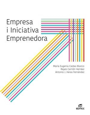 EMPRESA I INICIATIVA EMPRENEDORA | 9788413212333 | CALDAS BLANCO, MARÍA EUGENIA/CARRIÓN HERRÁEZ, REYES/HERAS FERNÁNDEZ, ANTONIO JOSÉ | Llibreria Aqualata | Comprar llibres en català i castellà online | Comprar llibres Igualada