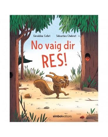 NO VAIG DIR RES | 9788415315810 | COLLET, GERALDINE / CHEBRET, SEBASTIEN | Llibreria Aqualata | Comprar libros en catalán y castellano online | Comprar libros Igualada