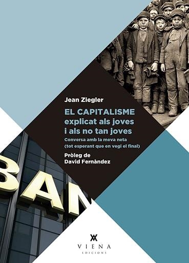 CAPITALISME EXPLICAT ALS JOVES I ALS NO TAN JOVES, EL | 9788417998110 | ZIEGLER, JEAN | Llibreria Aqualata | Comprar libros en catalán y castellano online | Comprar libros Igualada