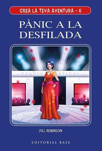 CREA LA TEVA AVENTURA 6. PÀNIC A LA DESFILADA | 9788417759780 | ROBINSON, JILL | Llibreria Aqualata | Comprar libros en catalán y castellano online | Comprar libros Igualada