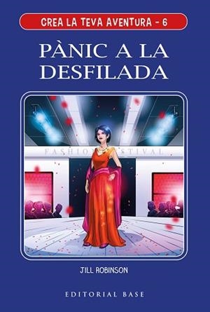 CREA LA TEVA AVENTURA 6. PÀNIC A LA DESFILADA | 9788417759780 | ROBINSON, JILL | Llibreria Aqualata | Comprar llibres en català i castellà online | Comprar llibres Igualada