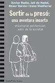 SORTIR DE LA PRESO: UNA AVENTURA INCERTA. VOLUNTARIAT PENITENCIARI, VALOR DE LA SOCIETAT | 9788498889567 | BADIA, XAVIER / NADAL, JULI / GARCIA, ROSER /  MONFERRER, IRENE | Llibreria Aqualata | Comprar libros en catalán y castellano online | Comprar libros Igualada
