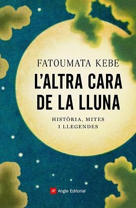 ALTRA CARA DE LA LLUNA, L' | 9788418197178 | KEBE, FATOUMATA | Llibreria Aqualata | Comprar libros en catalán y castellano online | Comprar libros Igualada