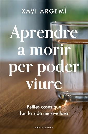 APRENDRE A MORIR PER PODER VIURE | 9788418033469 | ARGEMÍ BALLBÉ, XAVI | Llibreria Aqualata | Comprar libros en catalán y castellano online | Comprar libros Igualada