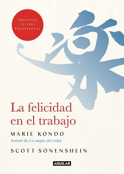 FELICIDAD EN EL TRABAJO, LA | 9788403519374 | KONDO, MARIE / SONENSHEIN, SCOTT | Llibreria Aqualata | Comprar libros en catalán y castellano online | Comprar libros Igualada