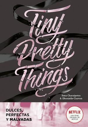 TINY PRETTY THINGS (DULCES, PERFECTAS Y MALVADAS) | 9788418038808 | DHONIELLE, CLAYTON / CHARAIPOTRA, SONA | Llibreria Aqualata | Comprar llibres en català i castellà online | Comprar llibres Igualada
