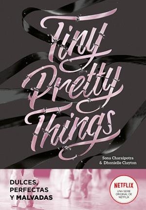 TINY PRETTY THINGS (DULCES, PERFECTAS Y MALVADAS) | 9788418038808 | DHONIELLE, CLAYTON / CHARAIPOTRA, SONA | Llibreria Aqualata | Comprar llibres en català i castellà online | Comprar llibres Igualada