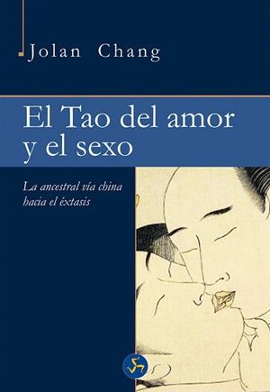 TAO DEL AMOR Y EL SEXO, EL | 9788415887157 | CHANG, JOLAN | Llibreria Aqualata | Comprar libros en catalán y castellano online | Comprar libros Igualada