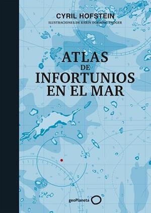 ATLAS DE INFORTUNIOS EN EL MAR | 9788408226451 | HOFSTEIN, CYRIL / DOERING-FROGER, KARIN | Llibreria Aqualata | Comprar libros en catalán y castellano online | Comprar libros Igualada