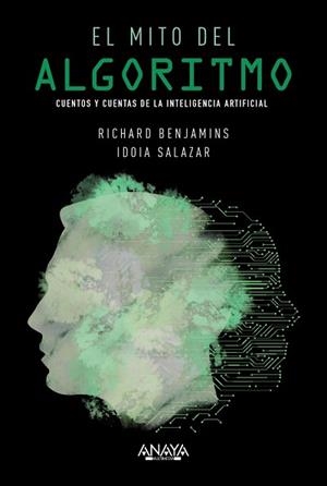 MITO DEL ALGORITMO, EL | 9788441542808 | BENJAMINS, RICHARD/SALAZAR GARCÍA, IDOIA | Llibreria Aqualata | Comprar libros en catalán y castellano online | Comprar libros Igualada