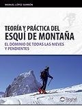 TEORÍA Y PRÁCTICA DEL ESQUÍ DE MONTAÑA | 9788498292060 | LÓPEZ SARRIÓN, MANUEL | Llibreria Aqualata | Comprar libros en catalán y castellano online | Comprar libros Igualada