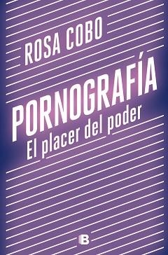 PORNOGRAFÍA. EL PLACER DEL PODER | 9788466667890 | COBO, ROSA | Llibreria Aqualata | Comprar libros en catalán y castellano online | Comprar libros Igualada