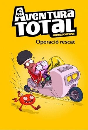 AVENTURA TOTAL 4. OPERACIÓ RESCAT | 9788448855093 | COPONS, JAUME / JULVE, ÒSCAR | Llibreria Aqualata | Comprar llibres en català i castellà online | Comprar llibres Igualada