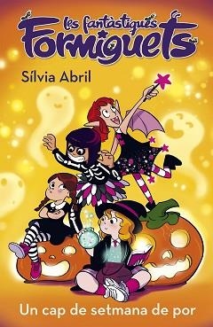 UN CAP DE SETMANA DE POR (LES FANTÀSTIQUES FORMIGUETS 3) | 9788448856304 | ABRIL, SÍLVIA | Llibreria Aqualata | Comprar llibres en català i castellà online | Comprar llibres Igualada