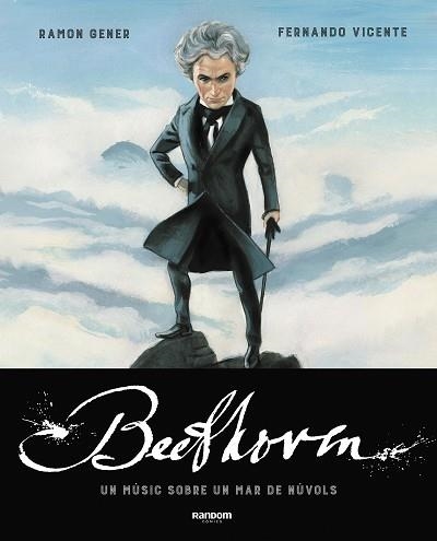 BEETHOVEN. UN MÚSIC SOBRE UN MAR DE NÚVOLS | 9788417247799 | GENER, RAMON / VICENTE, FERNANDO | Llibreria Aqualata | Comprar libros en catalán y castellano online | Comprar libros Igualada
