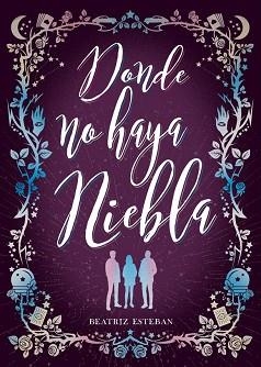 DONDE NO HAYA NIEBLA | 9788424667535 | ESTEBAN, BEATRIZ | Llibreria Aqualata | Comprar llibres en català i castellà online | Comprar llibres Igualada