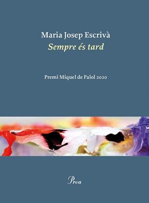 SEMPRE ÉS TARD | 9788475888521 | ESCRIVÀ VIDAL, MARIA JOPEP | Llibreria Aqualata | Comprar llibres en català i castellà online | Comprar llibres Igualada