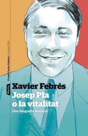 JOSEP PLA O LA VITALITAT | 9788498094763 | FEBRÉS VERDÚ, XAVIER | Llibreria Aqualata | Comprar llibres en català i castellà online | Comprar llibres Igualada