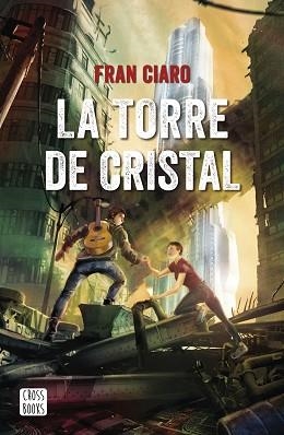 TORRE DE CRISTAL, LA | 9788408230953 | CIARO, FRAN | Llibreria Aqualata | Comprar libros en catalán y castellano online | Comprar libros Igualada