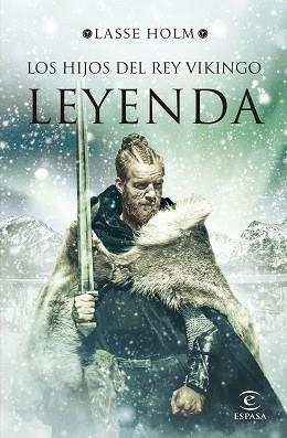 LEYENDA (SERIE LOS HIJOS DEL REY VIKINGO 3) | 9788467060232 | HOLM, LASSE | Llibreria Aqualata | Comprar libros en catalán y castellano online | Comprar libros Igualada