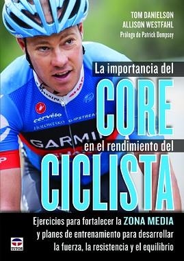IMPORTANCIA DEL CORE EN EL RENDIMIENTO DEL CICLISTA. LA | 9788479029920 | DANIELSON, TOM / WESTFAHL, ALLISON | Llibreria Aqualata | Comprar llibres en català i castellà online | Comprar llibres Igualada