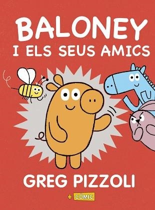 BALONEY I ELS SEUS AMICS | 9788448950880 | PIZZOLI, GREG | Llibreria Aqualata | Comprar libros en catalán y castellano online | Comprar libros Igualada