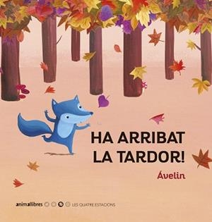 HA ARRIBAT LA TARDOR! | 9788417599690 | ÁVELIN | Llibreria Aqualata | Comprar libros en catalán y castellano online | Comprar libros Igualada