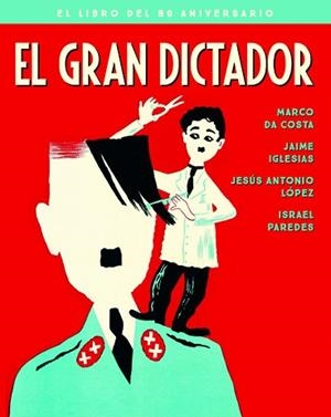 GRAN DICTADOR,EL - EDICION 80 ANIVERSARIO | 9788418181092 | DA COSTA MARCO / IGLESIAS JAIME / LÓPEZ JESÚS ANTONIO / PAREDES ISRAEL | Llibreria Aqualata | Comprar llibres en català i castellà online | Comprar llibres Igualada