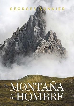 MONTAÑA Y EL HOMBRE, LA | 9788417893590 | SONNIER, GEORGES | Llibreria Aqualata | Comprar llibres en català i castellà online | Comprar llibres Igualada