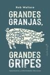 GRANDES GRANJAS, GRANDES GRIPES | 9788412197969 | WALLACE, ROB | Llibreria Aqualata | Comprar libros en catalán y castellano online | Comprar libros Igualada