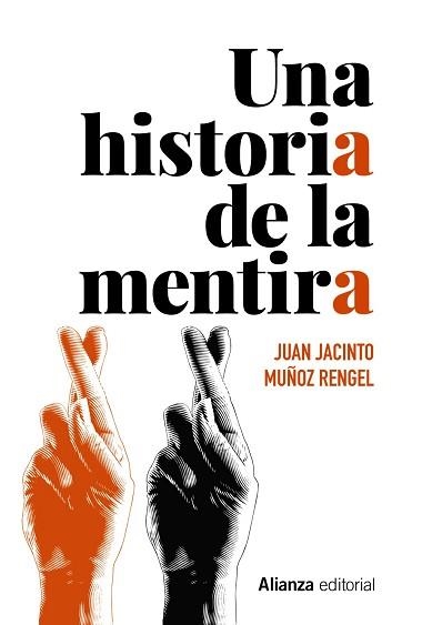 UNA HISTORIA DE LA MENTIRA | 9788491818892 | MUÑOZ RENGEL, JUAN JACINTO | Llibreria Aqualata | Comprar libros en catalán y castellano online | Comprar libros Igualada
