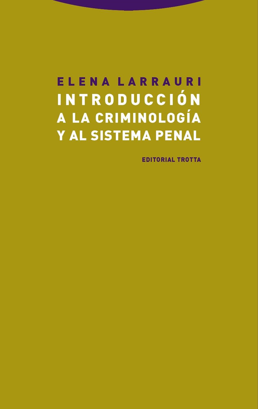 INTRODUCCIÓN A LA CRIMINOLOGÍA Y AL SISTEMA PENAL | 9788498797664 | LARRAURI, ELENA | Llibreria Aqualata | Comprar libros en catalán y castellano online | Comprar libros Igualada