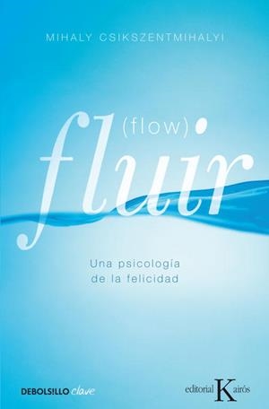 FLUIR (FLOW) | 9788499890371 | CSIKSZENTMIHALYI, MIHALY | Llibreria Aqualata | Comprar libros en catalán y castellano online | Comprar libros Igualada