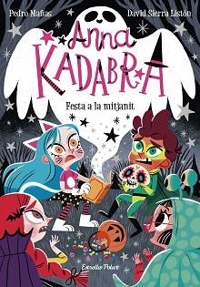 ANNA KADABRA 4. FESTA A LA MITJANIT | 9788418135644 | MAÑAS, PEDRO / SIERRA LISTÓN, DAVID | Llibreria Aqualata | Comprar libros en catalán y castellano online | Comprar libros Igualada
