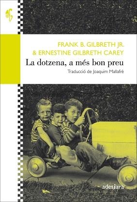DOTZENA, A MÉS BON PREU, LA | 9788416948475 | GILBRETH JR., FRANK B. / GILBRETH CAREY, ERNESTINE | Llibreria Aqualata | Comprar libros en catalán y castellano online | Comprar libros Igualada