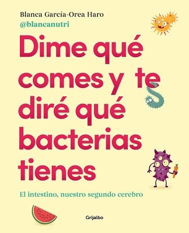 DIME QUÉ COMES Y TE DIRÉ QUÉ BACTERIAS TIENES | 9788417752927 | GARCÍA-OREA HARO, BLANCA | Llibreria Aqualata | Comprar libros en catalán y castellano online | Comprar libros Igualada