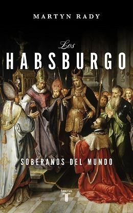 HABSBURGO, LOS | 9788430623334 | RADY, MARTYN | Llibreria Aqualata | Comprar libros en catalán y castellano online | Comprar libros Igualada