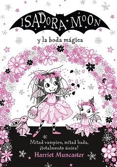 ISADORA MOON Y LA BODA MÁGICA (ISADORA MOON) | 9788420440835 | MUNCASTER, HARRIET | Llibreria Aqualata | Comprar libros en catalán y castellano online | Comprar libros Igualada