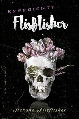 EXPEDIENTE FLISFLISHER | 9788491116356 | FLISFLISHER, NEKANE | Llibreria Aqualata | Comprar libros en catalán y castellano online | Comprar libros Igualada