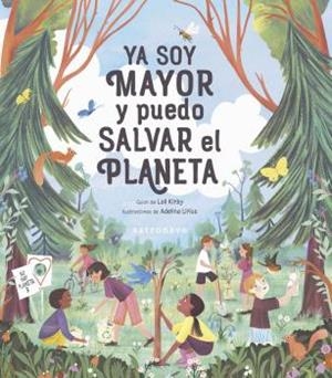 YA SOY MAYOR Y PUEDO SALVAR EL PLANETA | 9788467941968 | KIRBY, LOLL / LIRIUS, ADELINA | Llibreria Aqualata | Comprar llibres en català i castellà online | Comprar llibres Igualada