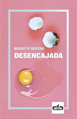 DESENCAJADA | 9788417417222 | YAKOVENKO, MARGARYTA | Llibreria Aqualata | Comprar libros en catalán y castellano online | Comprar libros Igualada