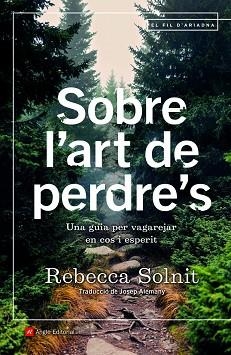 SOBRE L'ART DE PERDRE'S | 9788418197253 | SOLNIT, REBECA | Llibreria Aqualata | Comprar libros en catalán y castellano online | Comprar libros Igualada