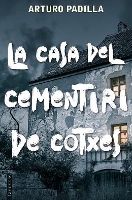 CASA DEL CEMENTIRI DE COTXES, LA | 9788417515935 | PADILLA DE JUAN, ARTURO | Llibreria Aqualata | Comprar llibres en català i castellà online | Comprar llibres Igualada