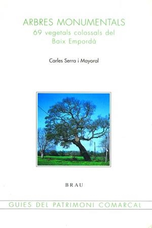 ARBRES MONUMENTALS DEL BAIX EMPORDA (G. PATRIMONI COM. 14) | 9788488589637 | SERRA I MAYORAL, CARLES | Llibreria Aqualata | Comprar libros en catalán y castellano online | Comprar libros Igualada