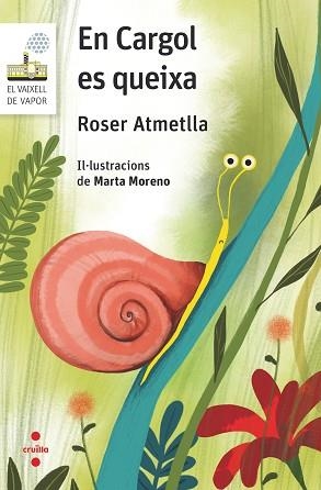 EN CARGOL ES QUEIXA (VAIXELL DE VAPOR BLANC 114) | 9788466148726 | ATMETLLA ANDREU, ROSER | Llibreria Aqualata | Comprar libros en catalán y castellano online | Comprar libros Igualada
