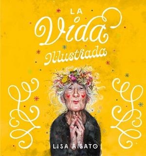 VIDA IL·LUSTRADA, LA | 9788417921286 | AISATO, LISA | Llibreria Aqualata | Comprar llibres en català i castellà online | Comprar llibres Igualada